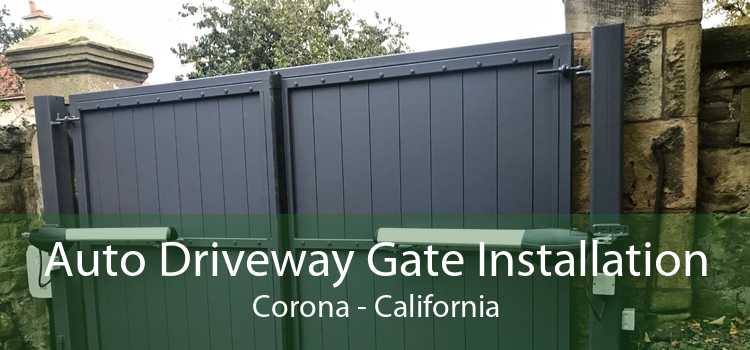 Auto Driveway Gate Installation Corona - California
