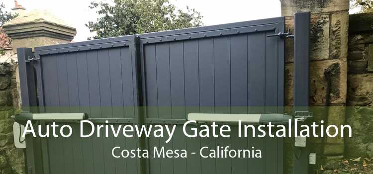 Auto Driveway Gate Installation Costa Mesa - California