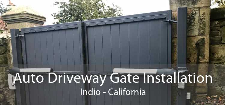 Auto Driveway Gate Installation Indio - California