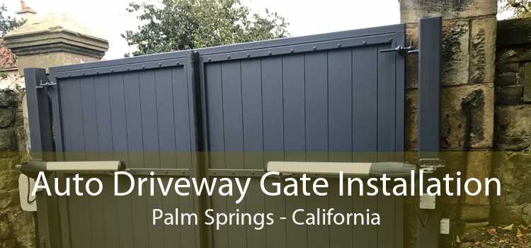 Auto Driveway Gate Installation Palm Springs - California