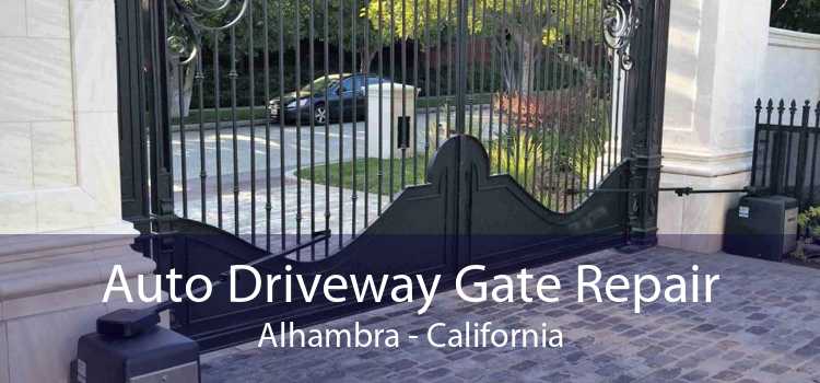Auto Driveway Gate Repair Alhambra - California