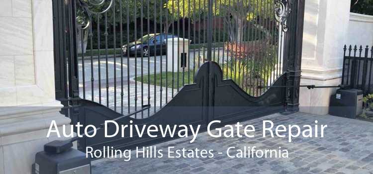 Auto Driveway Gate Repair Rolling Hills Estates - California