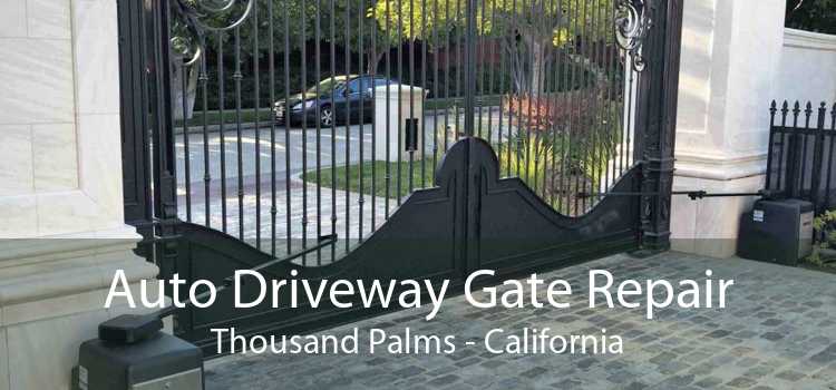 Auto Driveway Gate Repair Thousand Palms - California