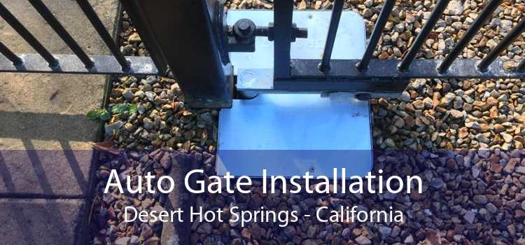 Auto Gate Installation Desert Hot Springs - California
