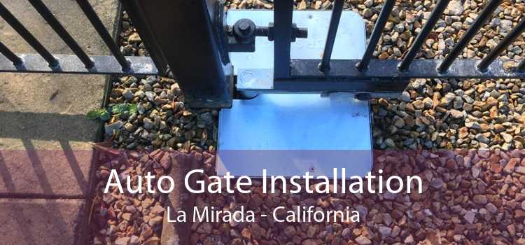 Auto Gate Installation La Mirada - California