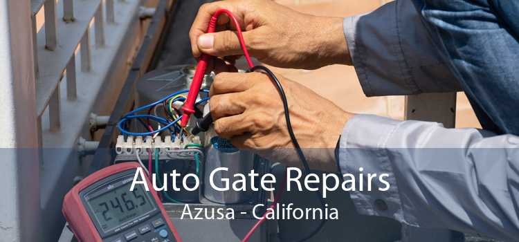 Auto Gate Repairs Azusa - California