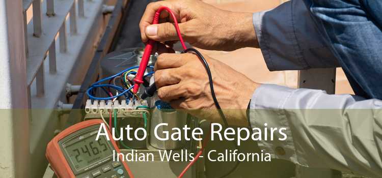 Auto Gate Repairs Indian Wells - California