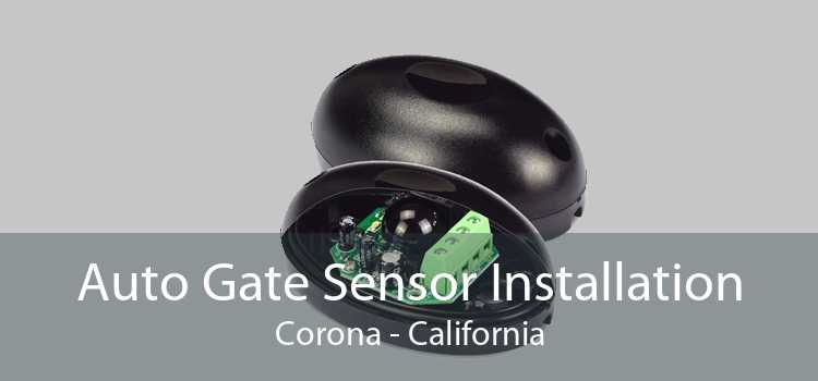 Auto Gate Sensor Installation Corona - California