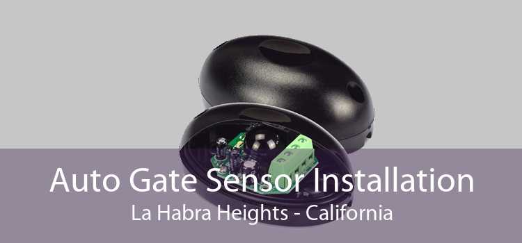 Auto Gate Sensor Installation La Habra Heights - California