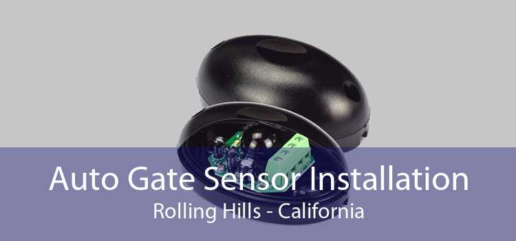 Auto Gate Sensor Installation Rolling Hills - California