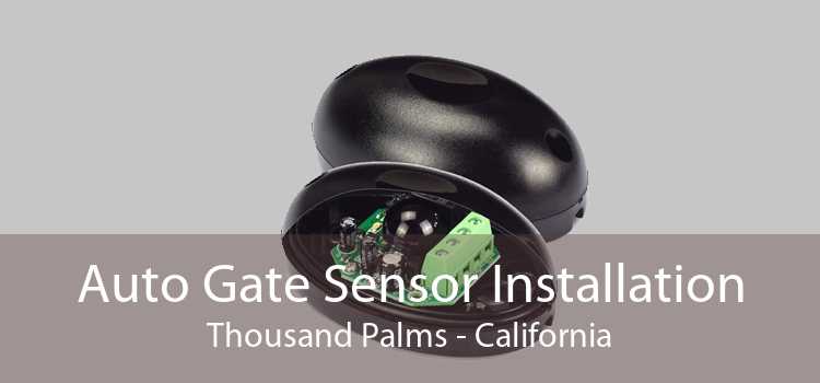 Auto Gate Sensor Installation Thousand Palms - California