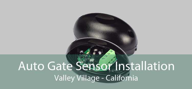 Auto Gate Sensor Installation Valley Village - California