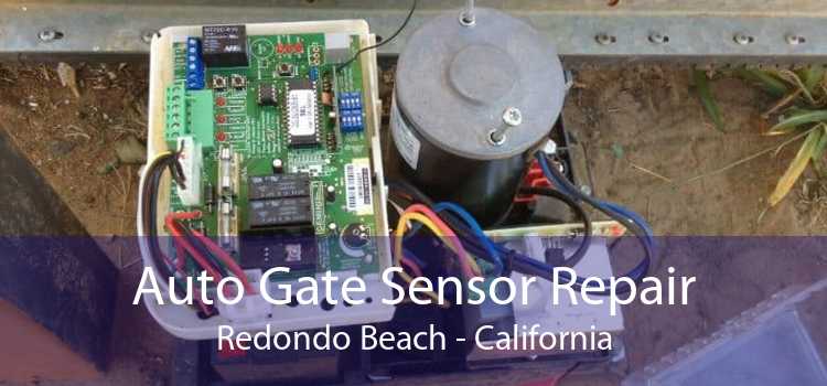 Auto Gate Sensor Repair Redondo Beach - California