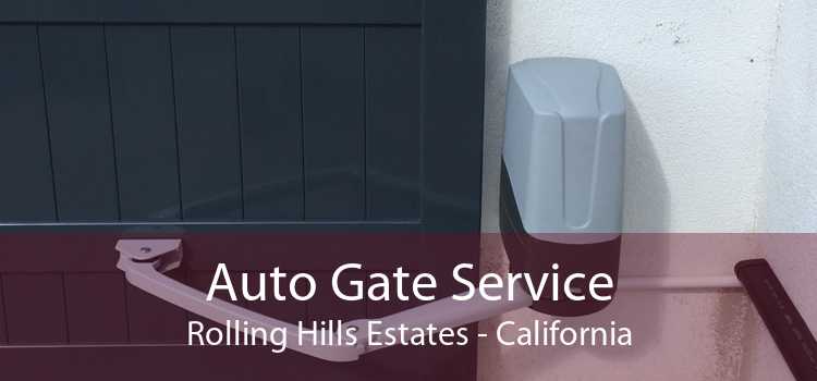 Auto Gate Service Rolling Hills Estates - California